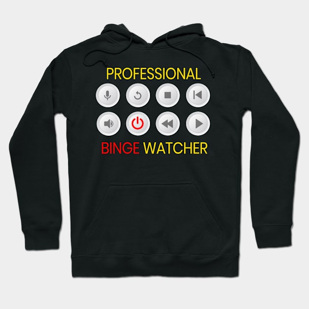 Professional Binge Watcher Hoodie by Dogefellas